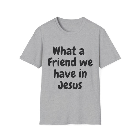 What a Friend We Have In Jesus T-Shirt