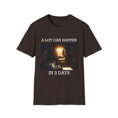 A Lot Can Happen In Three Days T-Shirt