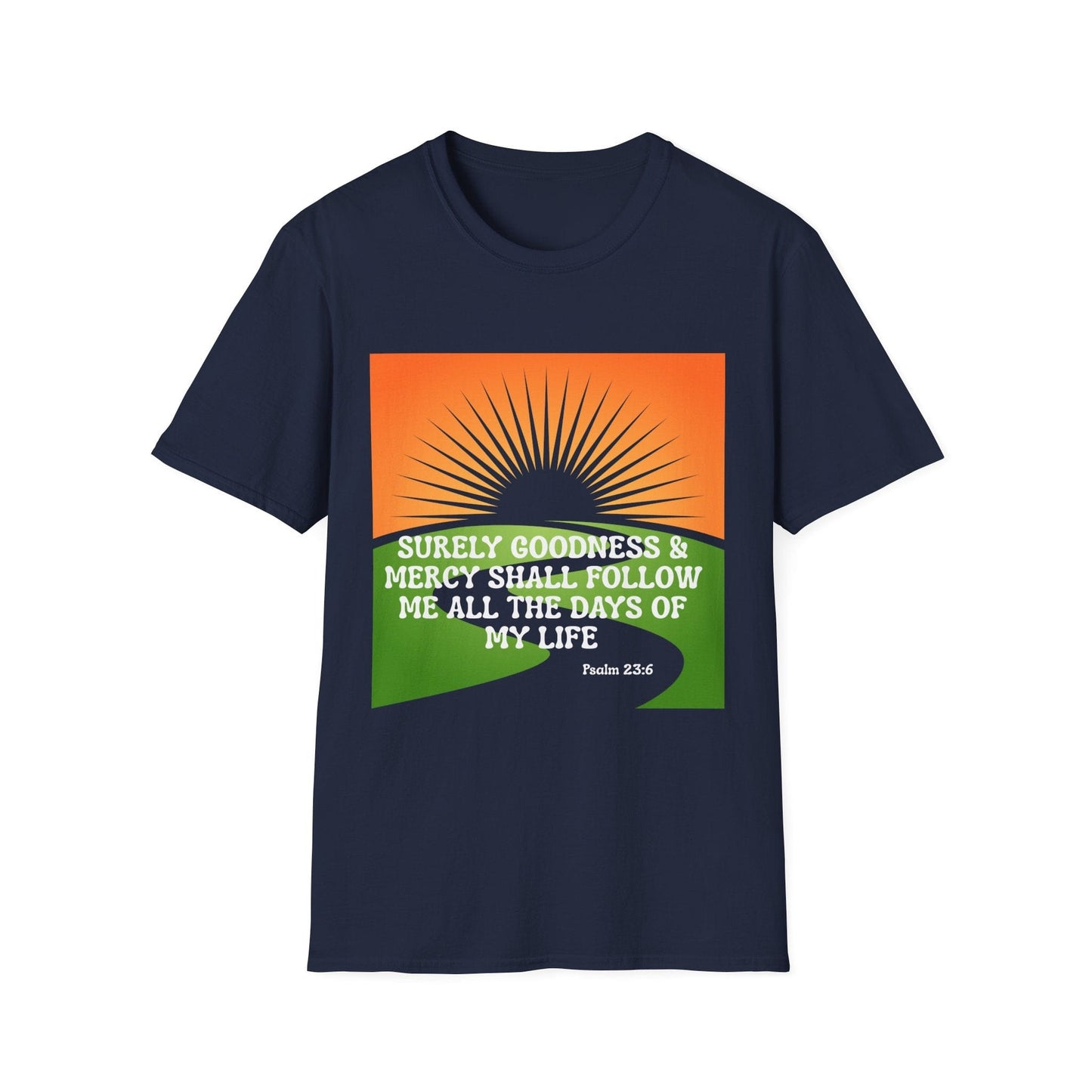 Surely Goodness & Mercy Shall Follow Me T-Shirt