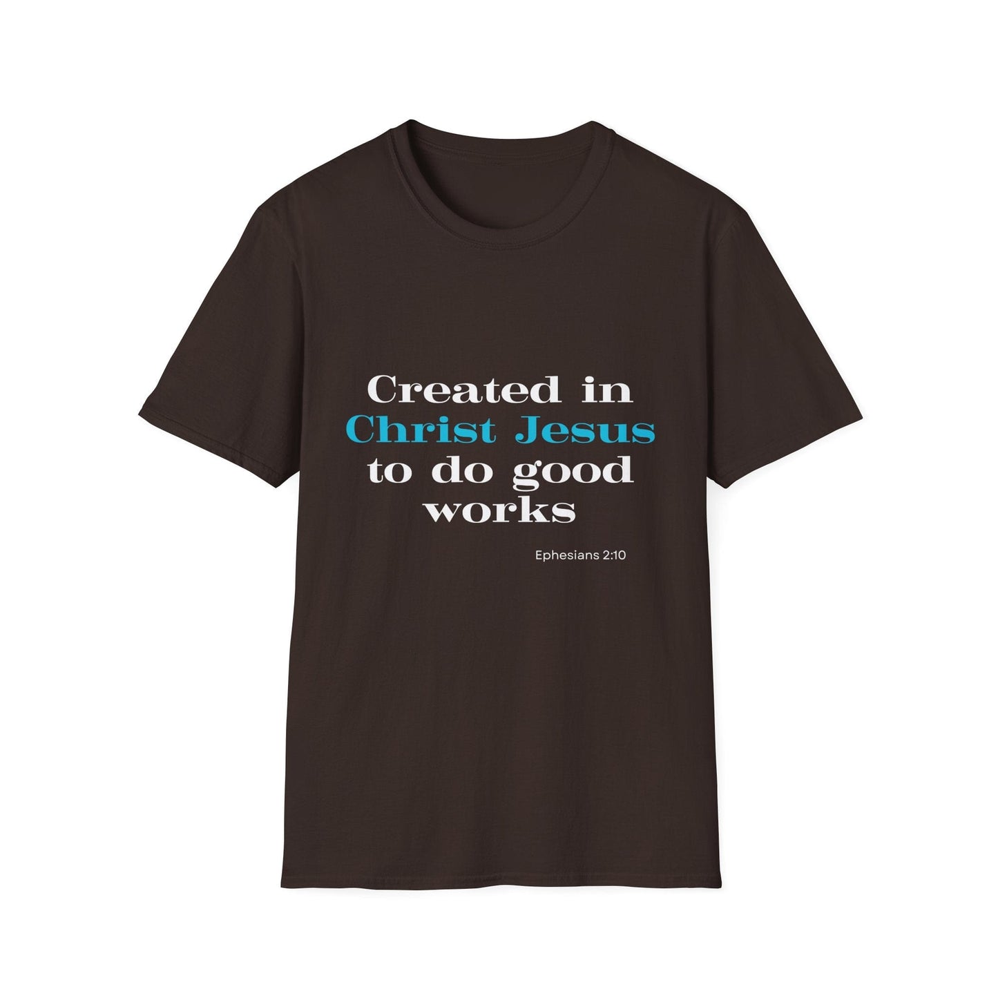 Created in Christ Jesus to Do Good Works T-Shirt