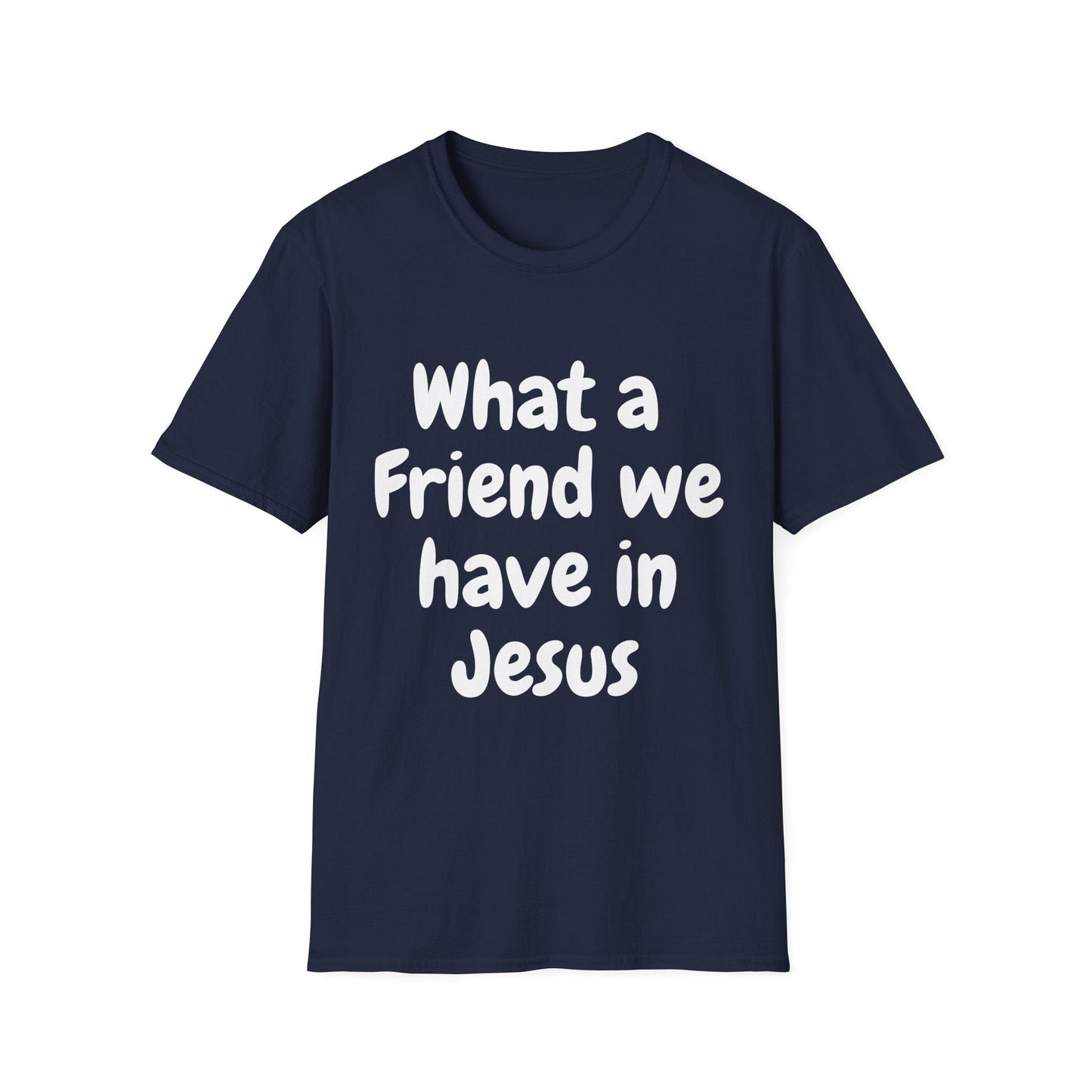 What a Friend We Have In Jesus T-Shirt