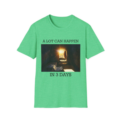 A Lot Can Happen In Three Days T-Shirt