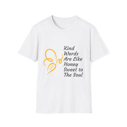 Kind Words Are Like Honey T-Shirt