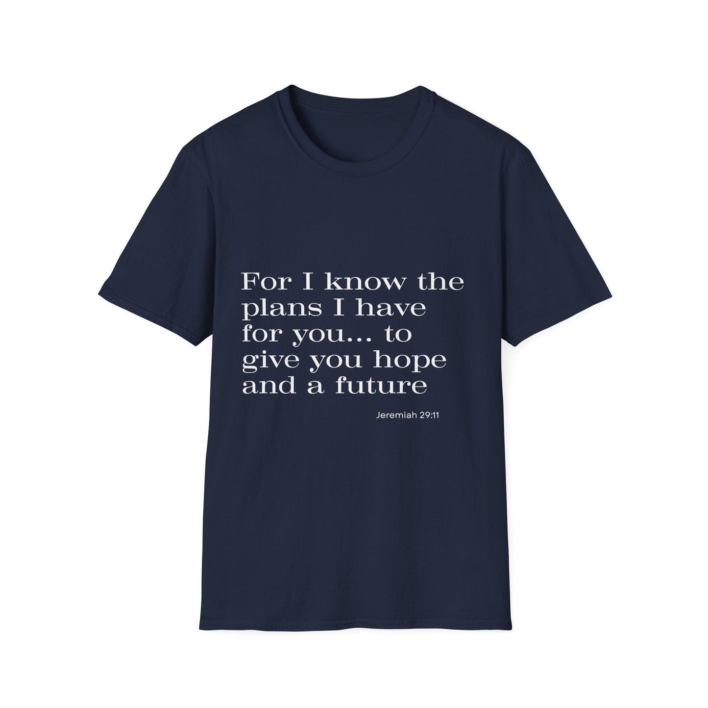 For I Know The Plans I Have For You T-Shirt