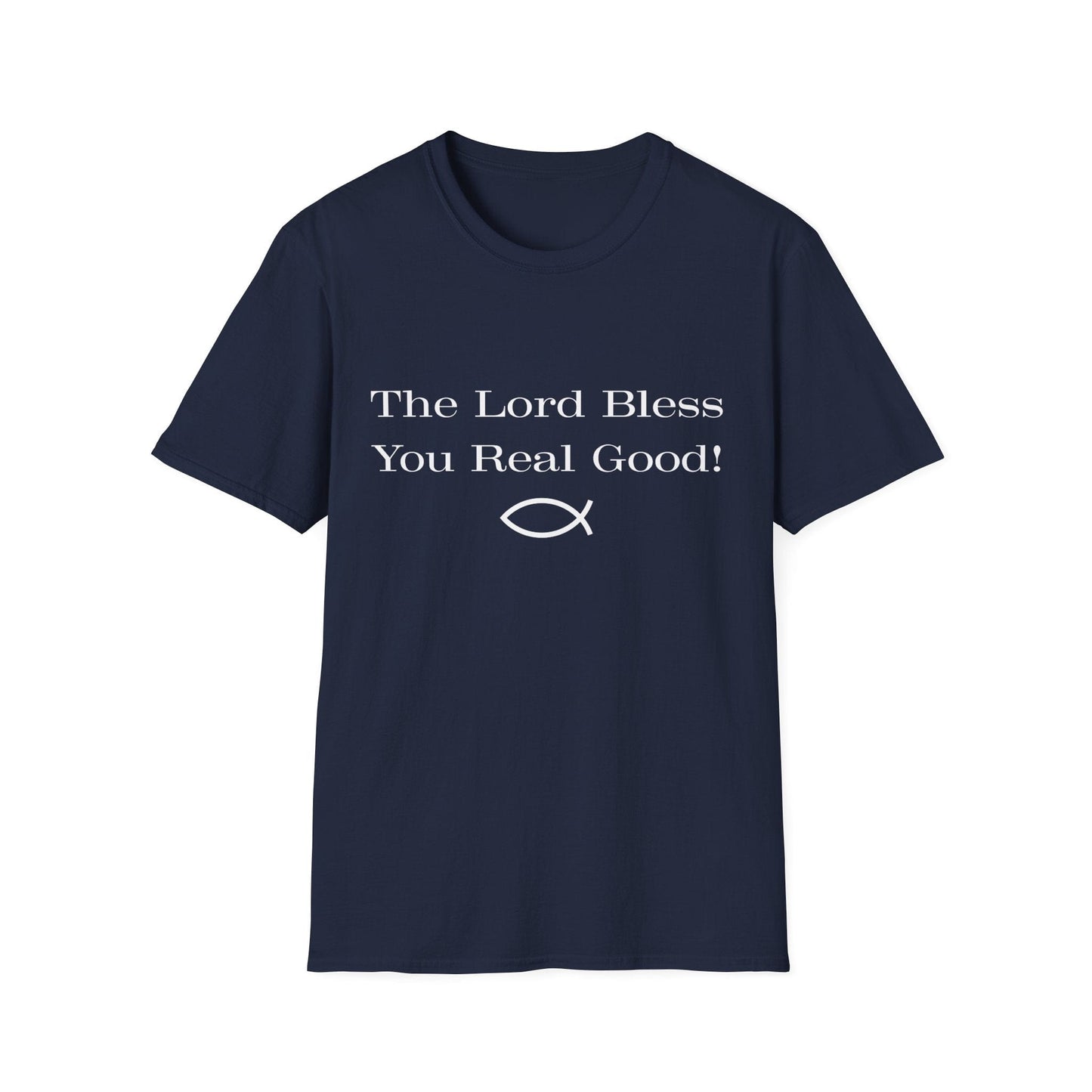 The Lord Bless You Real Good! T-Shirt
