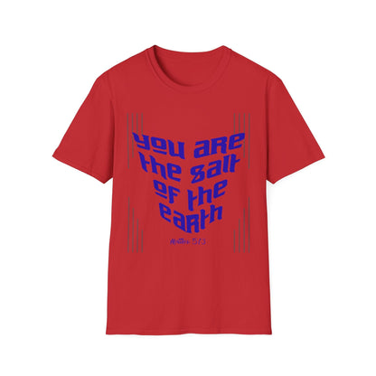 You Are The Salt of The Earth T-Shirt