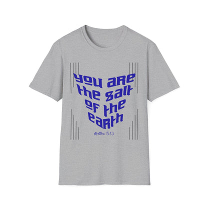 You Are The Salt of The Earth T-Shirt