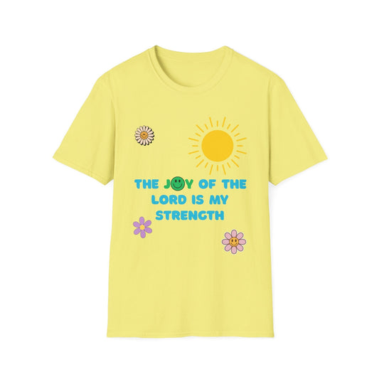 The Joy Of The Lord Is My Strength T-Shirt