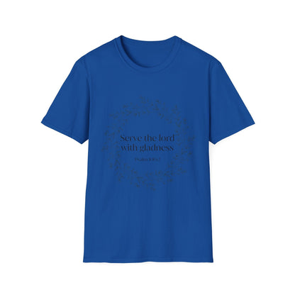 Serve The Lord With Gladness T-Shirt