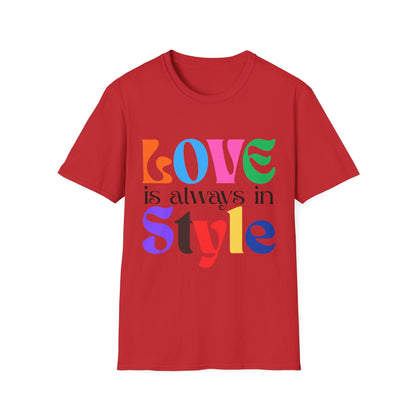 Love Is Always In Style T-Shirt