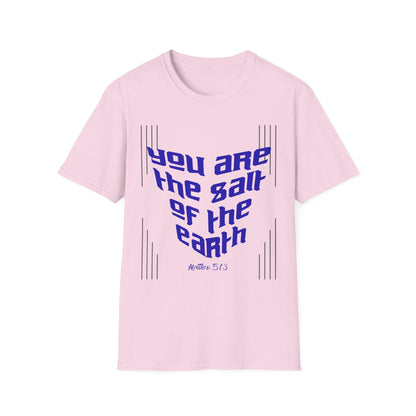 You Are The Salt of The Earth T-Shirt