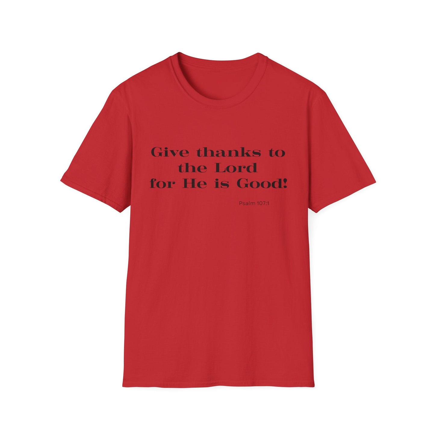 Give Thanks To The Lord For He is Good T-Shirt