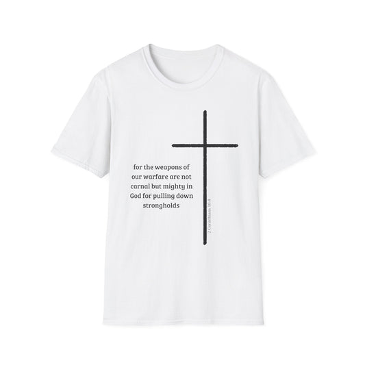 For The Weapons Of Our Warfare Are Not Carnal T-Shirt