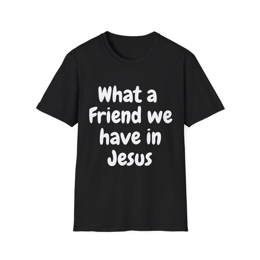 What a Friend We Have In Jesus T-Shirt