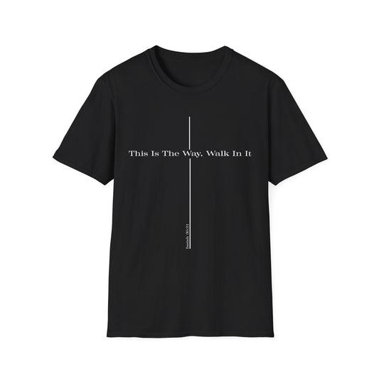 This is the Way Walk in It T-Shirt