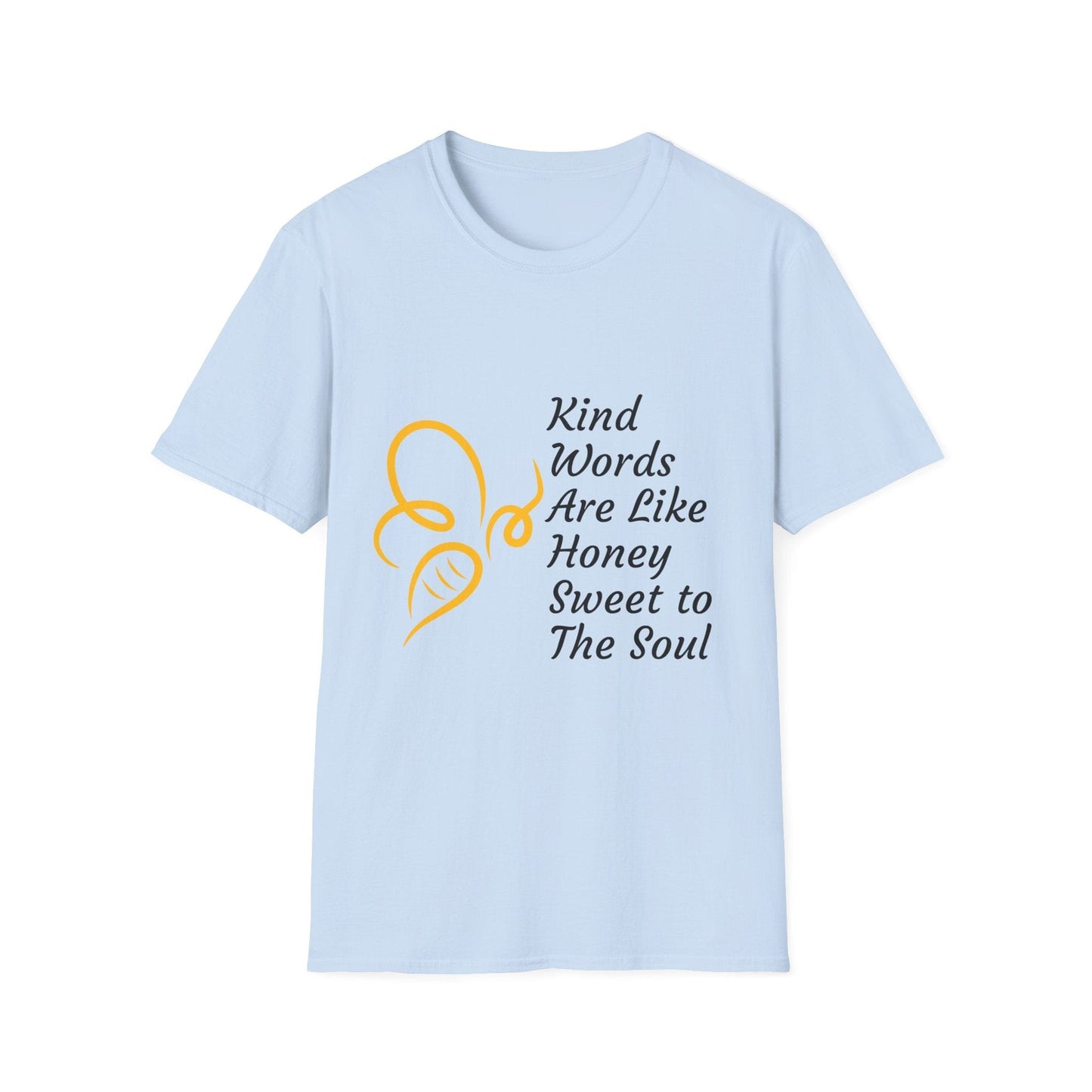 Kind Words Are Like Honey T-Shirt