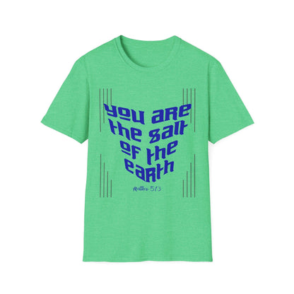 You Are The Salt of The Earth T-Shirt