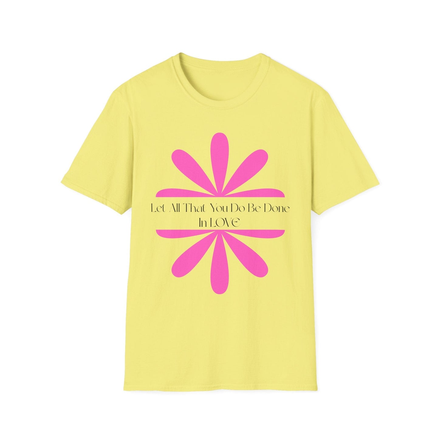 Let All That You Do Be Done In Love T-Shirt