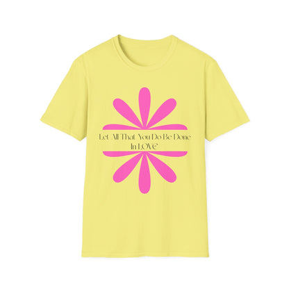 Let All That You Do Be Done In Love T-Shirt