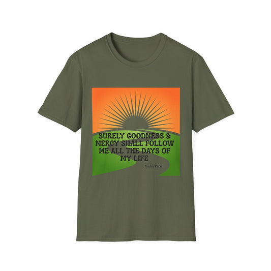 Surely Goodness & Mercy Shall Follow Me T-Shirt