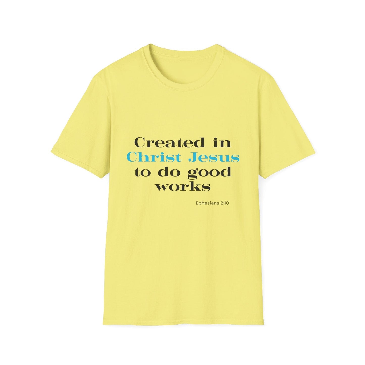 Created in Christ Jesus to Do Good Works T-Shirt