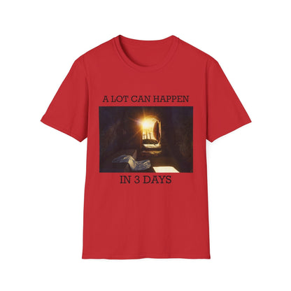 A Lot Can Happen In Three Days T-Shirt