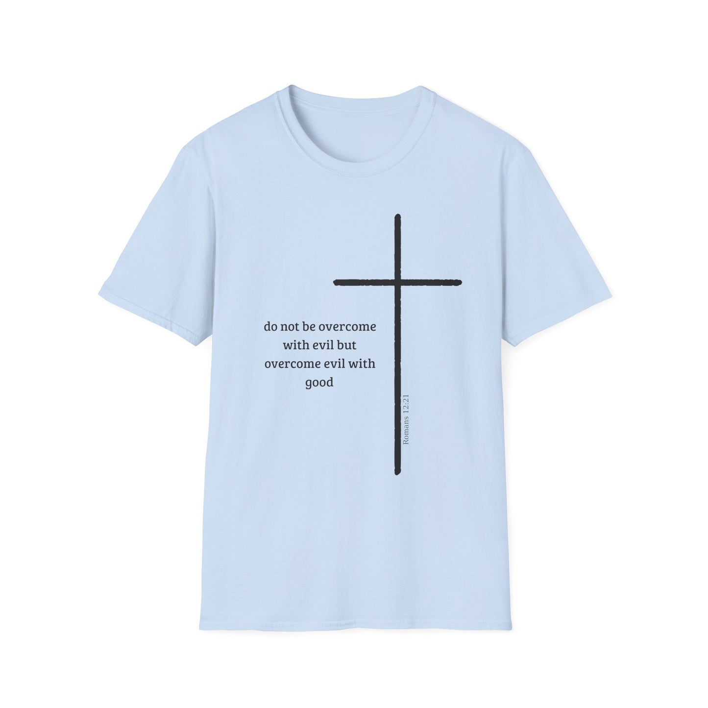Do Not Be Overcome With Evil T-Shirt