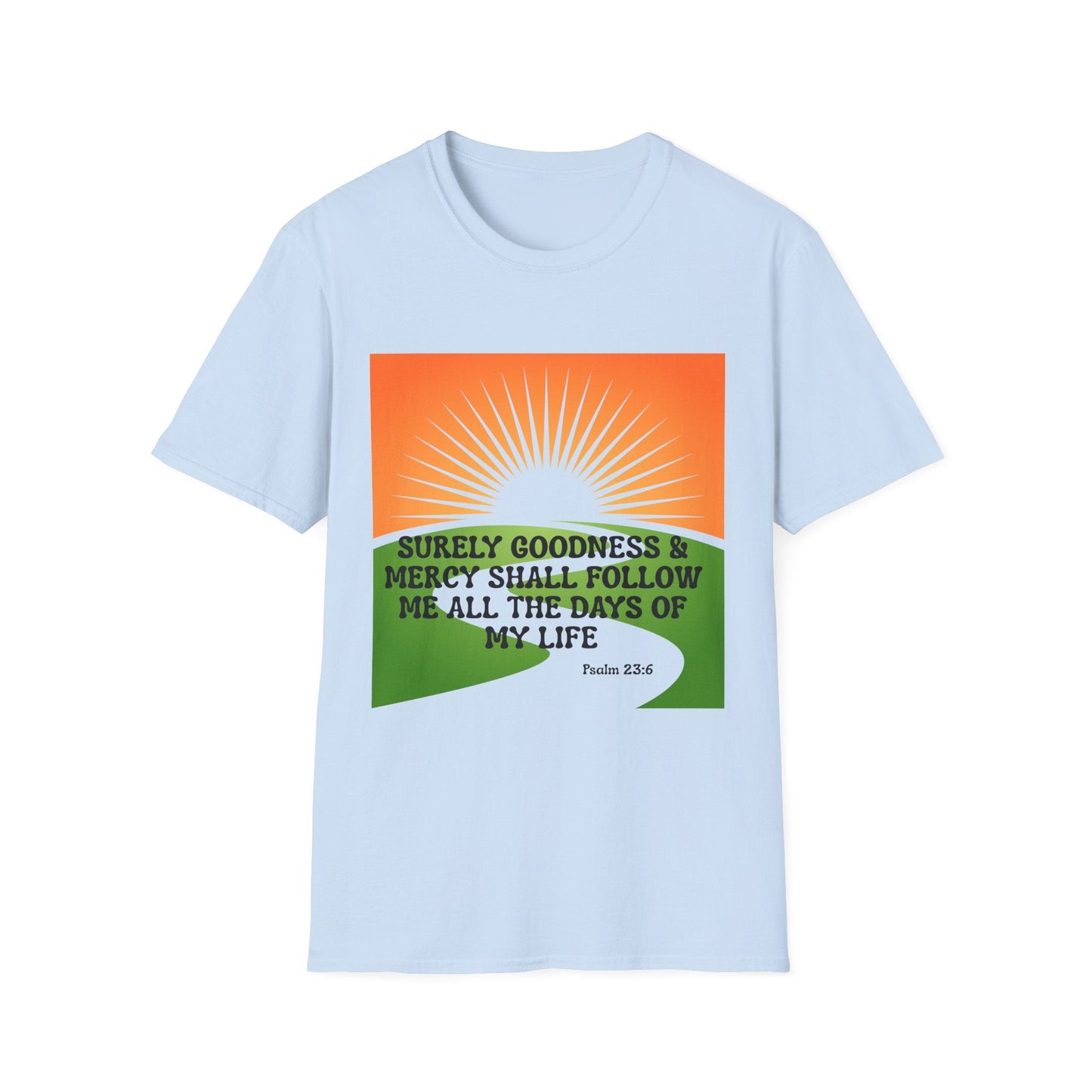 Surely Goodness & Mercy Shall Follow Me T-Shirt