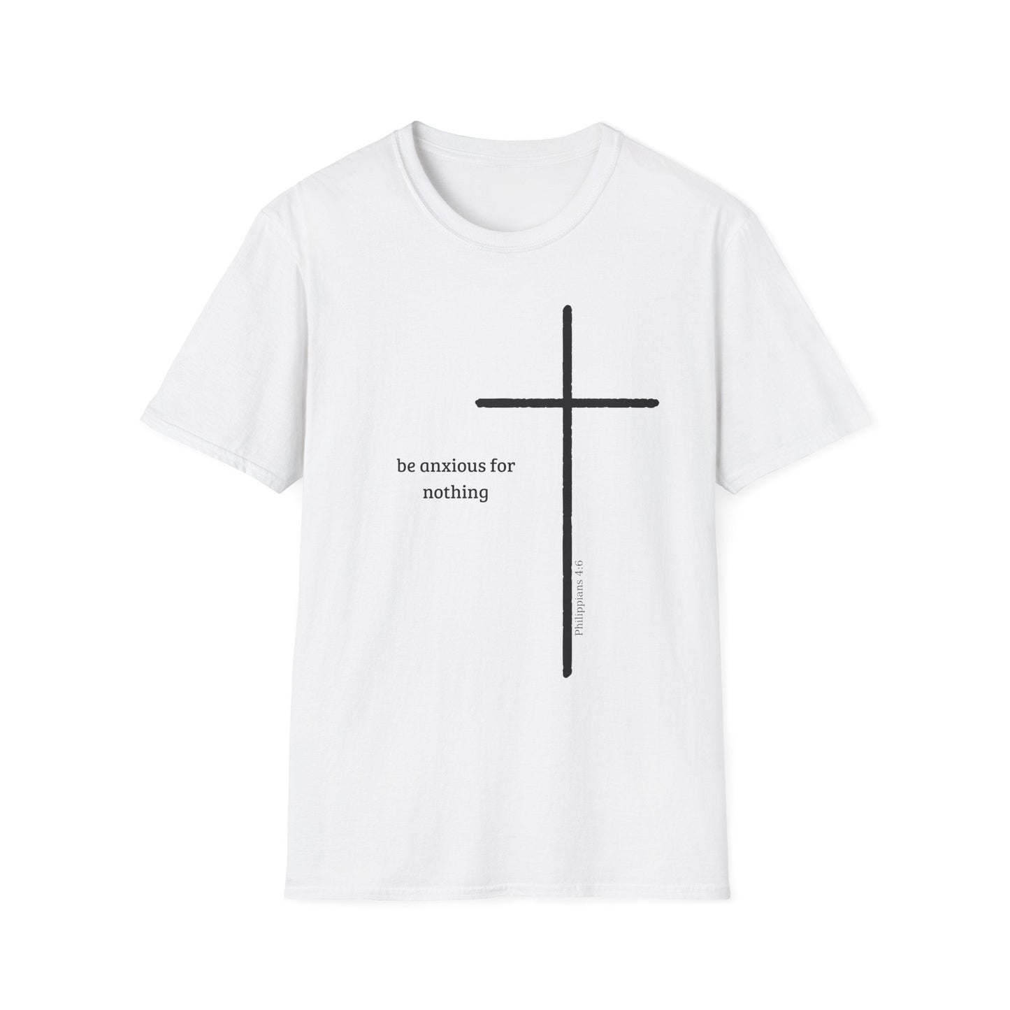 Be Anxious For Nothing T-Shirt