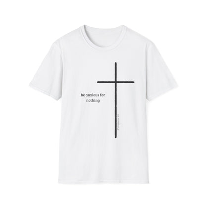 Be Anxious For Nothing T-Shirt