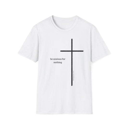 Be Anxious For Nothing T-Shirt