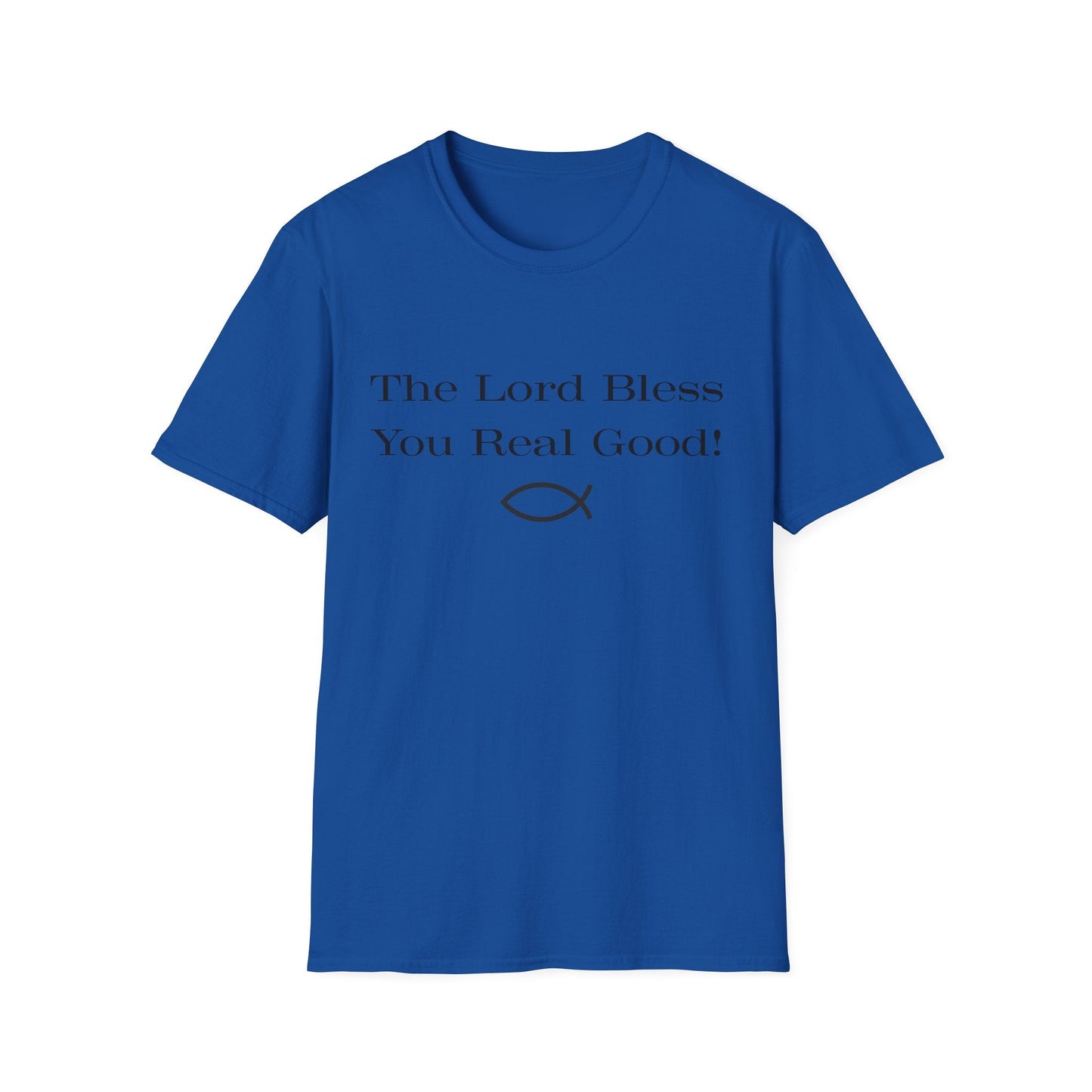 The Lord Bless You Real Good! T-Shirt