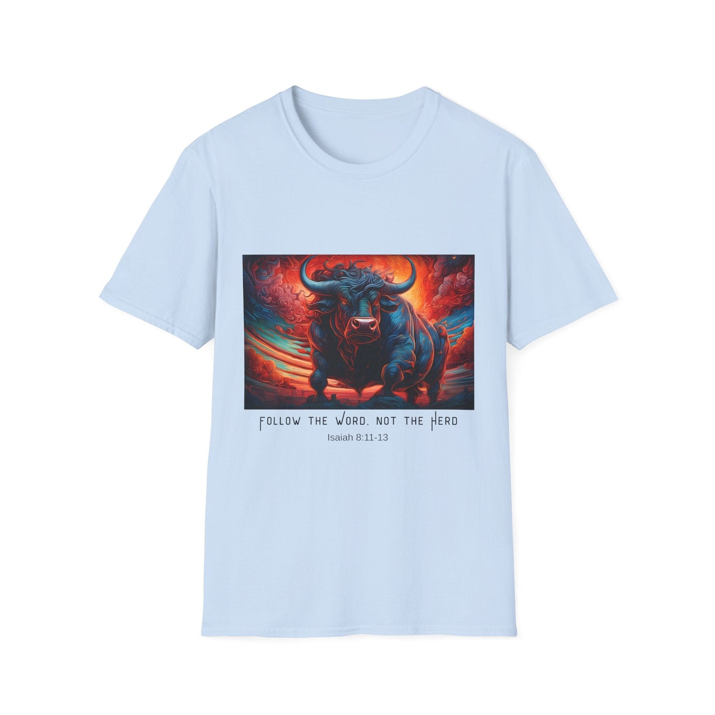 Follow the Word Not the Herd T-Shirt