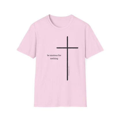 Be Anxious For Nothing T-Shirt