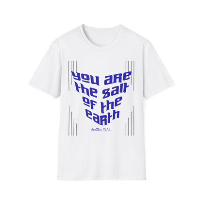 You Are The Salt of The Earth T-Shirt