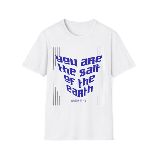 You Are The Salt of The Earth T-Shirt