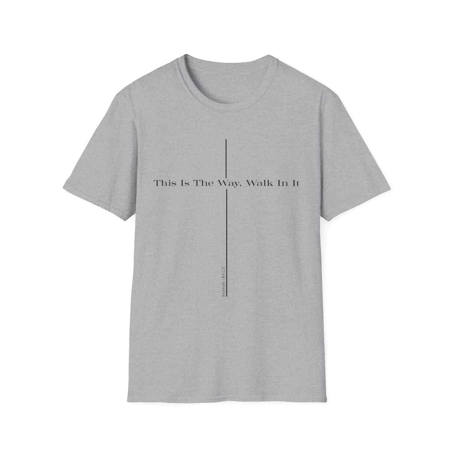 This is the Way Walk in It T-Shirt