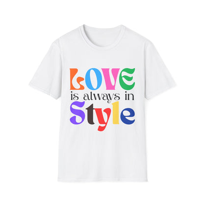 Love Is Always In Style T-Shirt