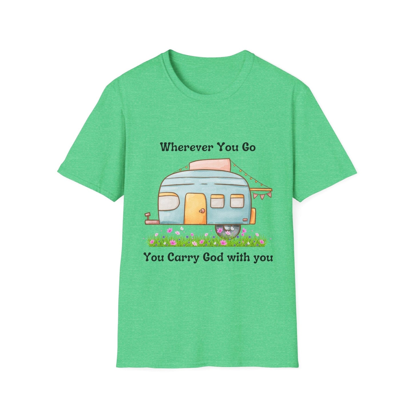 Wherever You Go You Carry God With You T-Shirt