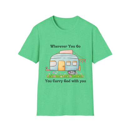 Wherever You Go You Carry God With You T-Shirt