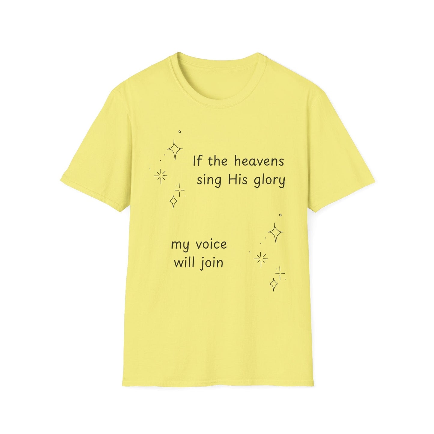 If the Heavens Sing His Glory T-Shirt