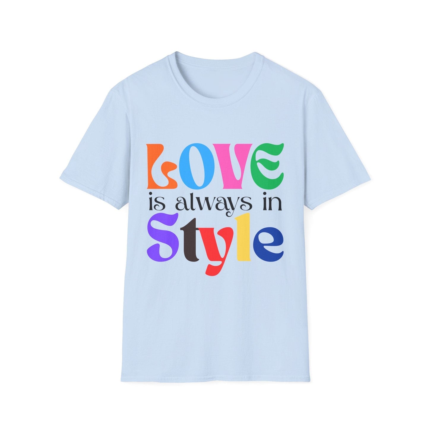 Love Is Always In Style T-Shirt
