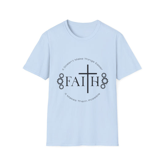 Faith Doesnt Make it Easier T-Shirt