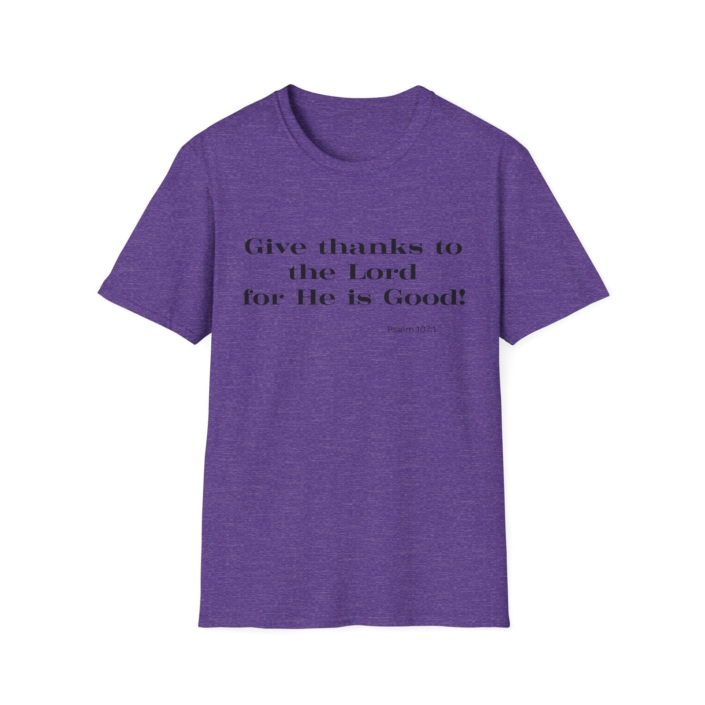 Give Thanks To The Lord For He is Good T-Shirt