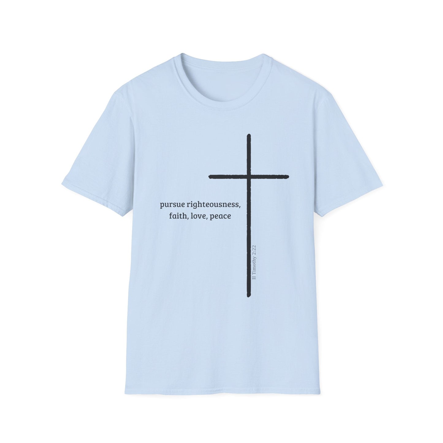 Pursue Righteousness Love & Peace T-Shirt