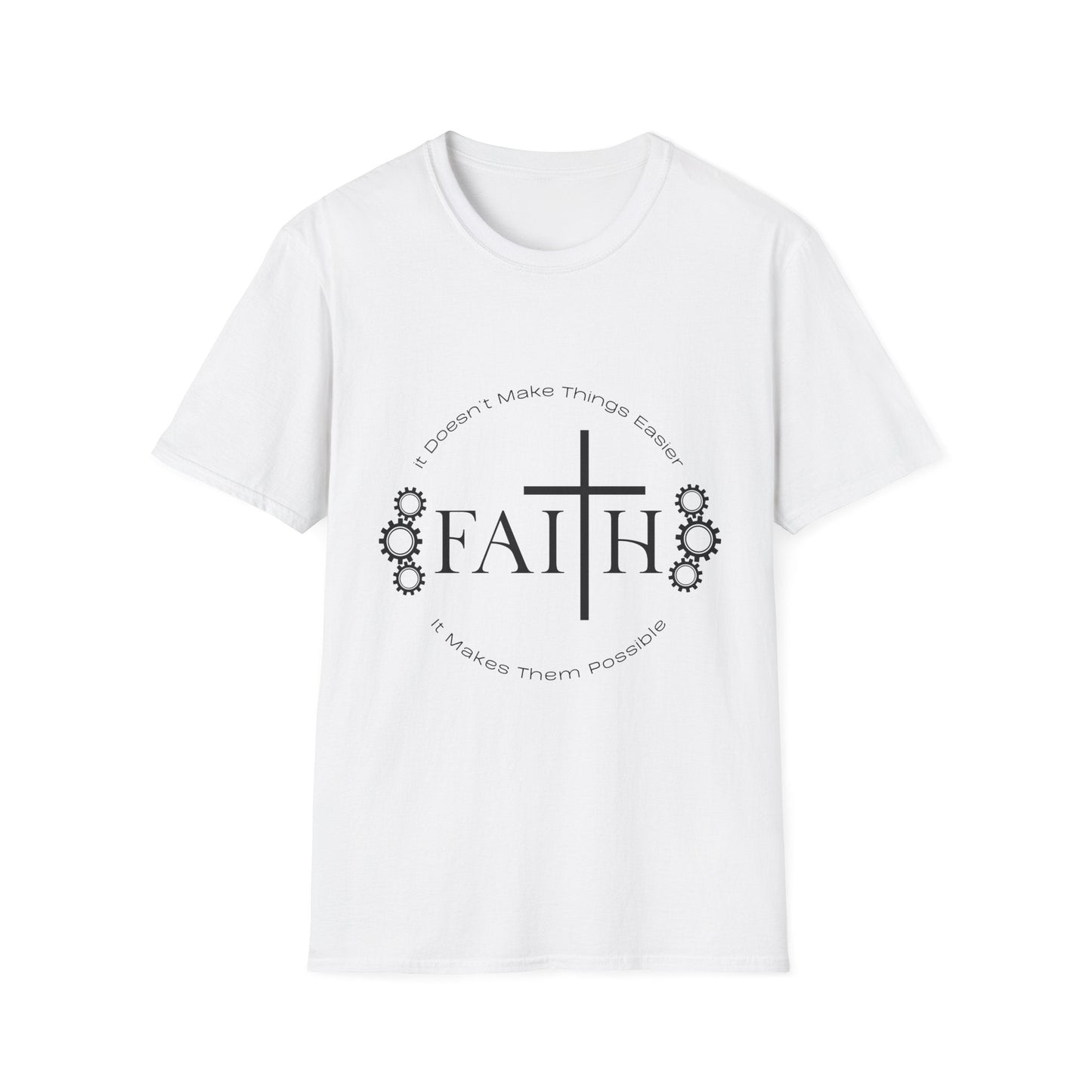 Faith Doesnt Make it Easier T-Shirt