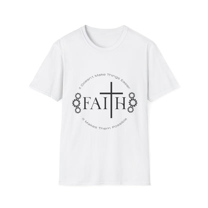 Faith Doesnt Make it Easier T-Shirt
