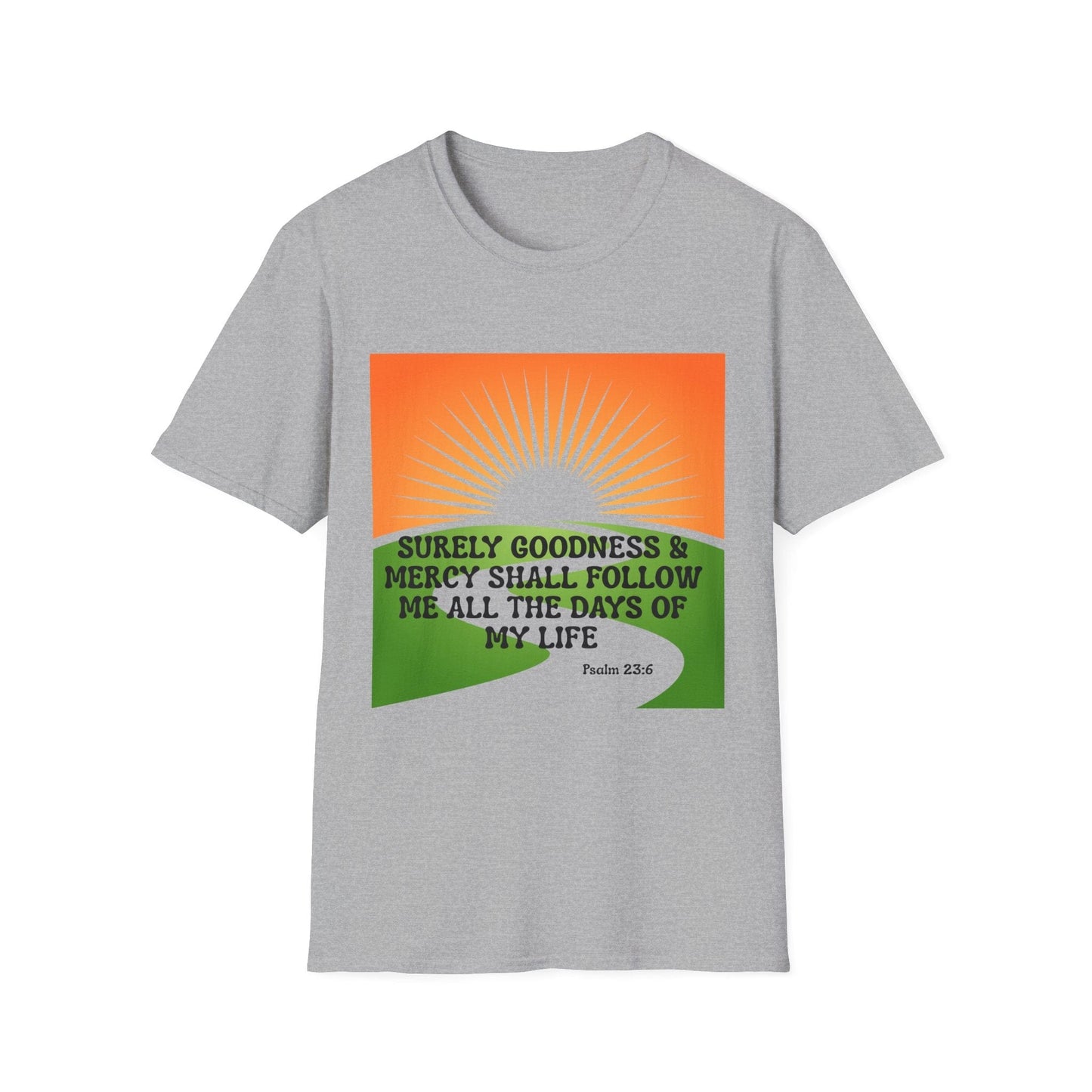 Surely Goodness & Mercy Shall Follow Me T-Shirt