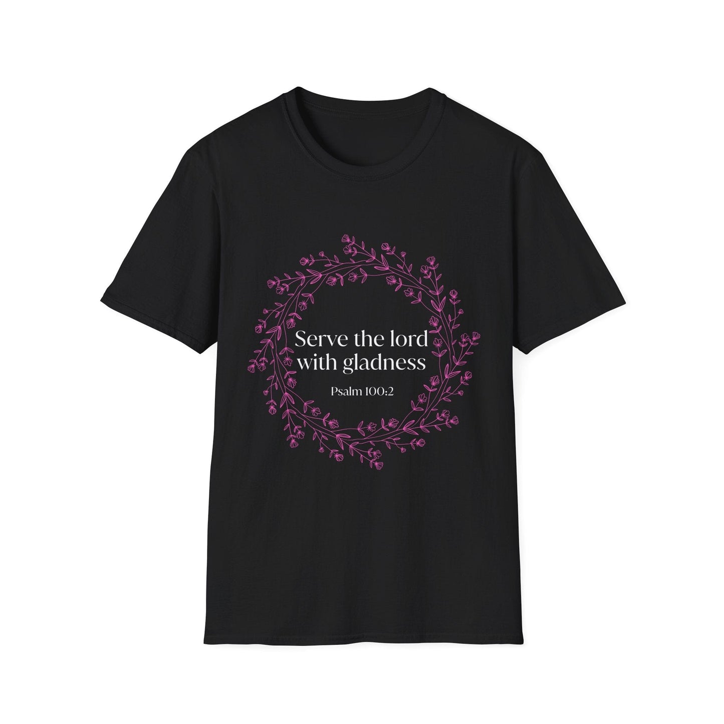 Serve The Lord With Gladness T-Shirt
