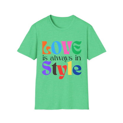 Love Is Always In Style T-Shirt
